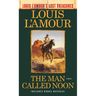 The Man Called Noon (Louis l'Amour's Lost Treasures)