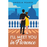 I'll Meet You in Florence: An opposites attract, spicy rom-com
