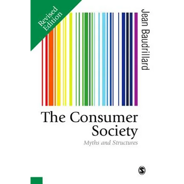 The Consumer Society: Myths and Structures