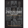 The Distinctiveness of Baptist Covenant Theology