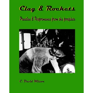 Clag & Rockets: Practice & Performance from the footplate