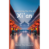 Celebrating the City of Xi'an