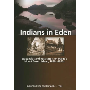 Indians in Eden: Wabanakis and Rusticators on Maine's Mt. Desert Island