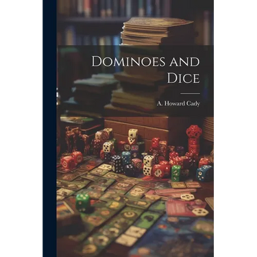 Dominoes and Dice