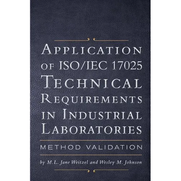 Application of ISO IEC 17025 Technical Requirements in Industrial Laboratories: Method Validation