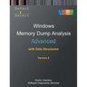 Advanced Windows Memory Dump Analysis with Data Structures: Training Course Transcript and WinDbg Practice Exercises with Notes, Fifth Edition