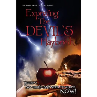 Secrets All Christians Need to Know Now!: Exposing the Devil's Playbook