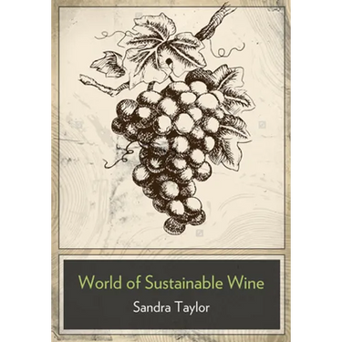 The Business of Sustainable Wine: How to Build Brand Equity in a 21 Century Wine Industry