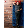 Dream with Your Eyes Open: An Entrepreneurial Journey