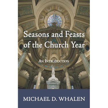 Seasons and Feasts of the Church Year