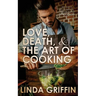 Love, Death, and the Art of Cooking