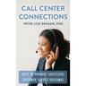 Call Center Connections: Keys to Produce Successful Customer Service Outcomes