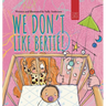 We Don't Like Bertie!: A Playful Picture Book About Feeling Left Out and Being Seen for Ages 5-7