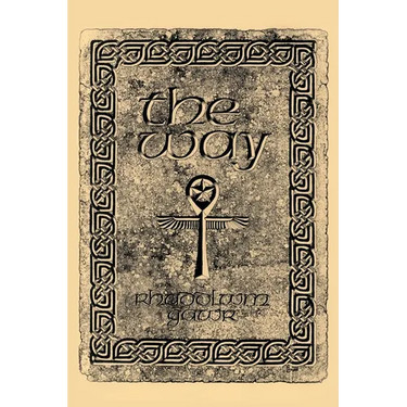 The Way: A Discovery of the Grail of Immortality Welsh Witchcraft and the Old Religion