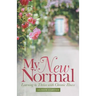 My New Normal: Learning to Thrive with Chronic Illness