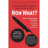 Now What?: The Creative Writer's Guide to Success After the MFA