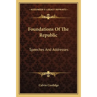 Foundations of the Republic: Speeches and Addresses