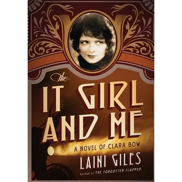 The It Girl and Me: A Novel of Clara Bow