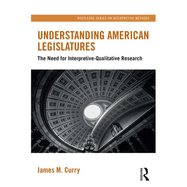 Understanding American Legislatures: The Need for Interpretive-Qualitative Research