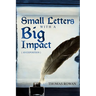 Small Letters with a Big Impact: {An Exposition}