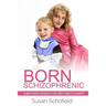 Born Schizophrenic: A Mother's Search for Her Family's Sanity