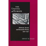 The Uniting of Europe: Political, Social, and Economic Forces, 1950-1957