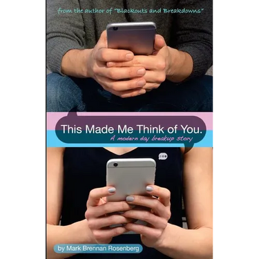 This Made Me Think of You: a modern day breakup story
