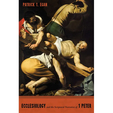 Ecclesiology and the Scriptural Narrative of 1 Peter