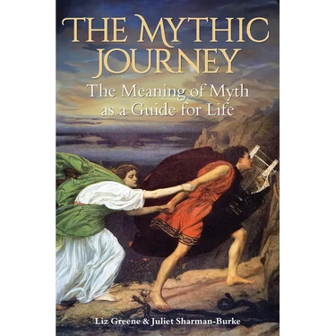 The Mythic Journey: The Meaning of Myth as a Guide for Life