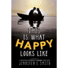 This Is What Happy Looks Like