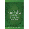 Youth Everlasting and Other Romanian Fairy Tales