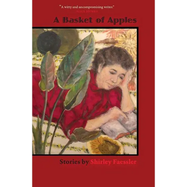 A Basket of Apples: Stories by Shirley Faessler