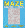 Maze Puzzle Book for Adults: 100 Adult Maze Book