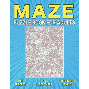 Maze Puzzle Book for Adults: 100 Adult Maze Book