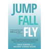 JUMP, FALL, FLY, from Schooling to Homeschooling to Unschooling
