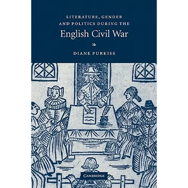 Literature, Gender and Politics During the English Civil War