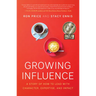 Growing Influence: A Story of How to Lead with Character, Expertise, and Impact