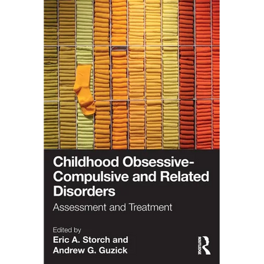 Childhood Obsessive-Compulsive and Related Disorders: Assessment and Treatment