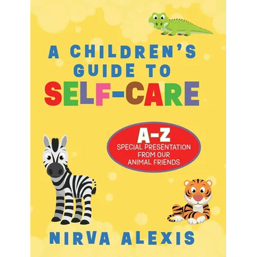 A Children's Guide To SELF-CARE: A-Z Special Presentation From Our Animal Friends