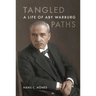 Tangled Paths: A Life of Aby Warburg