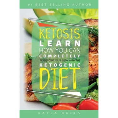 Ketosis: Learn How You Can COMPLETELY Transform Your Body With The Ketogenic Diet!