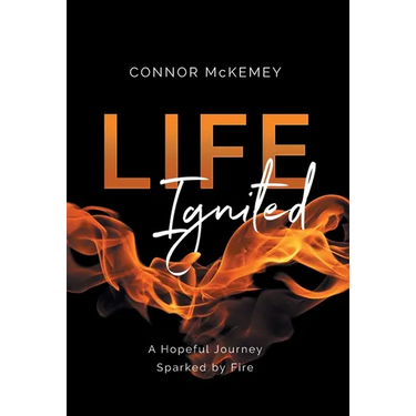 Life Ignited: A Hopeful Journey, Sparked by Fire