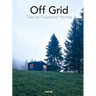Off Grid: Nature Powered Homes
