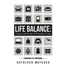 Life Balance: Science and Stories of Everyday Living