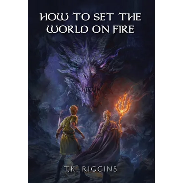 How To Set The World On Fire