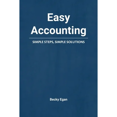 Easy Accounting: Simple Steps, Simple Solutions