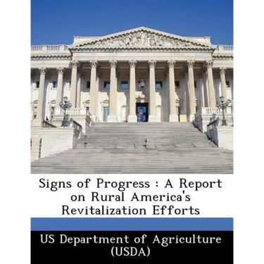 Signs of Progress: A Report on Rural America's Revitalization Efforts