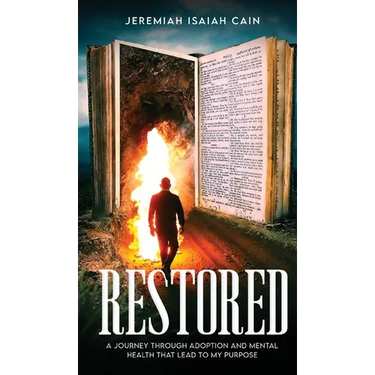 Restored: A Journey through Adoption and Mental Health that lead to My Purpose