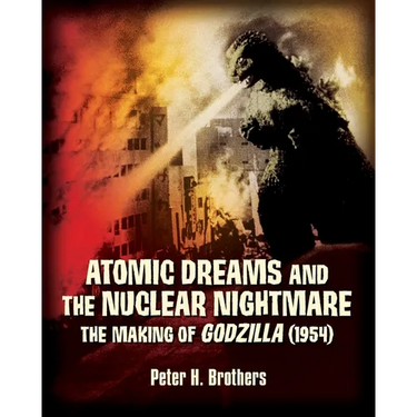 Atomic Dreams and the Nuclear Nightmare: The Making of Godzilla (1954)