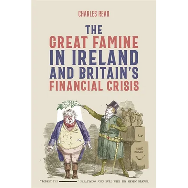 The Great Famine in Ireland and Britain's Financial Crisis
